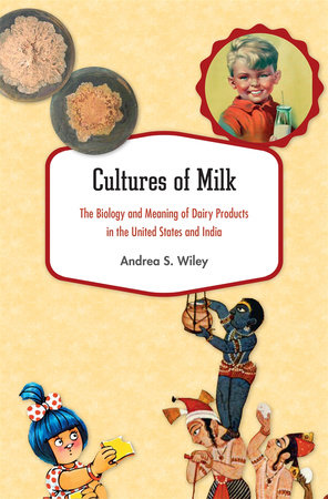 Cultures of Milk Hardcover by Andrea S. Wiley