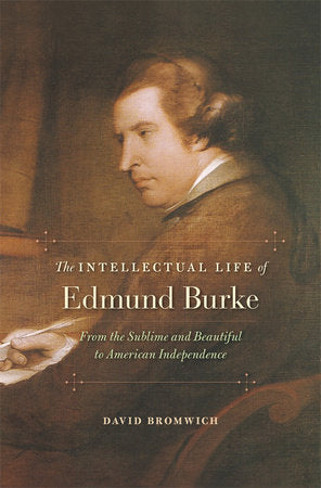 Intellectual Life of Edmund Burke Hardcover by David Bromwich