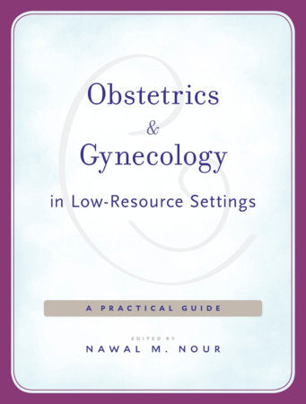Obstetrics and Gynecology in Low-Resource Settings Paperback by Nawal M. Nour