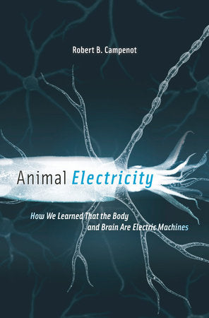 Animal Electricity Hardcover by Robert B. Campenot