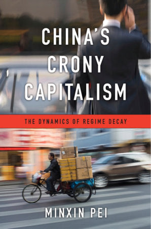 China's Crony Capitalism Hardcover by Minxin Pei