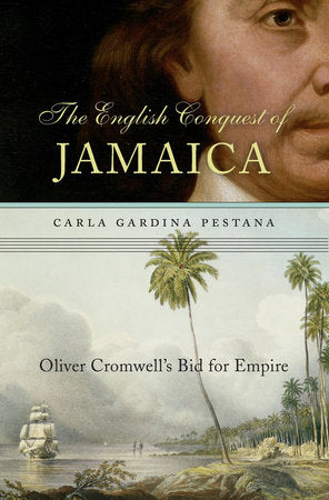 English Conquest of Jamaica Hardcover by Carla Gardina Pestana