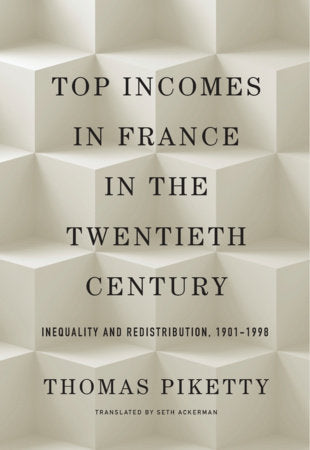 Top Incomes in France in the Twentieth Century Hardcover by Thomas Piketty