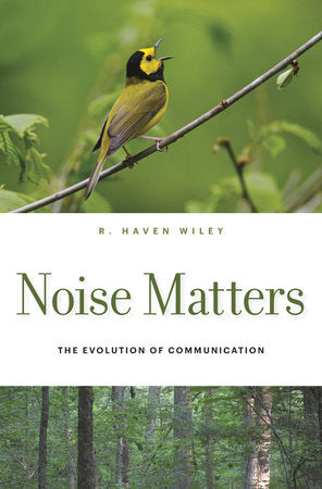 Noise Matters Hardcover by R. Haven Wiley