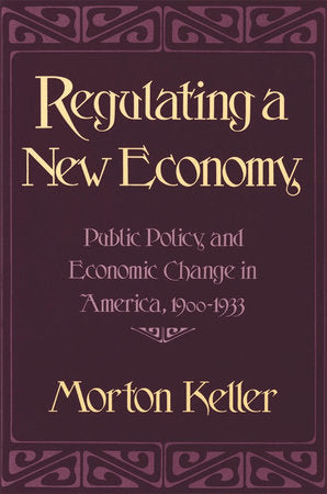Regulating a New Economy Paperback by Morton Keller