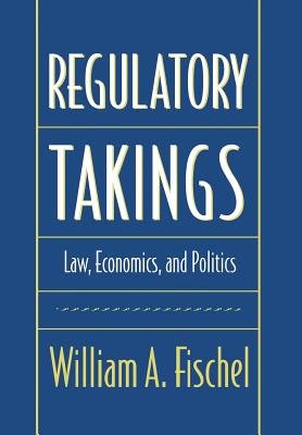 Regulatory Takings Hardcover by William A. Fischel