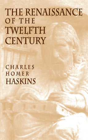 Renaissance of the Twelfth Century Paperback by Charles Homer Haskins