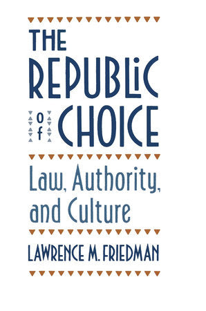 Republic of Choice Paperback by Lawrence M. Friedman