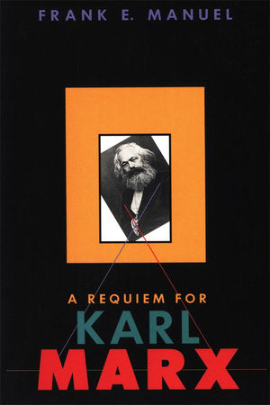 Requiem for Karl Marx Paperback by Frank E. Manuel