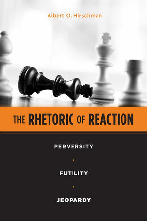 Rhetoric of Reaction Paperback by Albert O. Hirschman