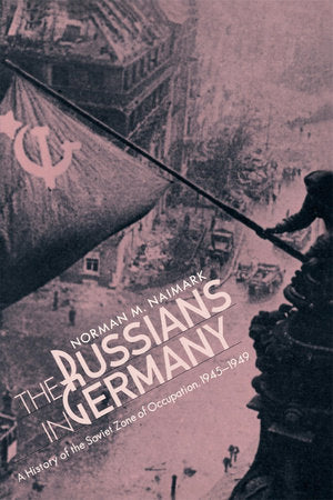 Russians in Germany Paperback by Norman M. Naimark