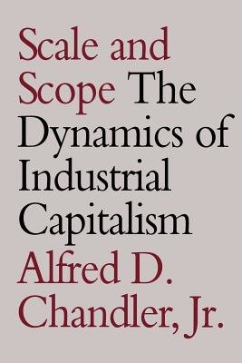Scale and Scope Paperback by Alfred D. Chandler Jr.