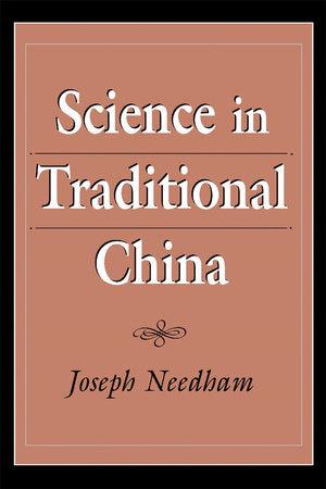 Science in Traditional China Paperback by Joseph Needham