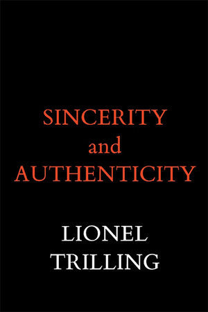 Sincerity and Authenticity Paperback by Lionel Trilling