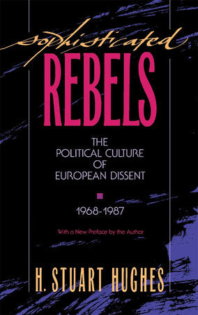 Sophisticated Rebels Paperback by H. Stuart Hughes