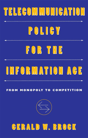 Telecommunication Policy for the Information Age Paperback by Gerald W. Brock