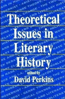 Theoretical Issues in Literary History Paperback by David Perkins
