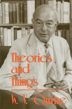 Theories and Things Paperback by W. V. Quine