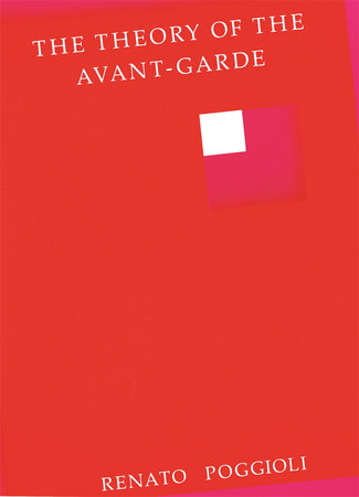 Theory of the Avant-Garde Paperback by Renato Poggioli