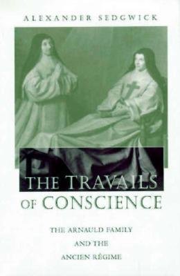 Travails of Conscience Hardcover by Alexander Sedgwick