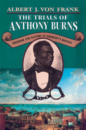 Trials of Anthony Burns Paperback by Albert J. von Frank