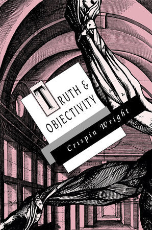 Truth and Objectivity Paperback by Crispin Wright