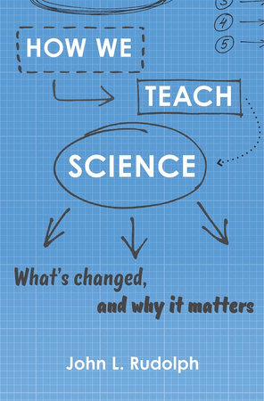 How We Teach Science Hardcover by John L. Rudolph