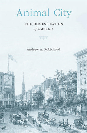 Animal City Hardcover by Andrew A. Robichaud