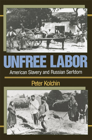 Unfree Labor Paperback by Peter Kolchin