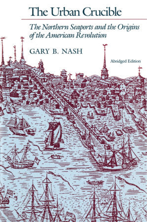 Urban Crucible Paperback by Gary B. Nash