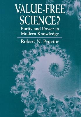 Value-Free Science? Hardcover by Robert Proctor