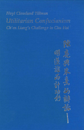 Utilitarian Confucianism Hardcover by Hoyt Cleveland Tillman
