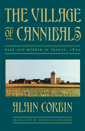 Village of Cannibals Paperback by Alain Corbin
