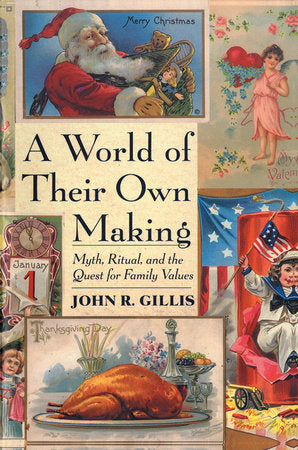 World of Their Own Making Paperback by John R. Gillis