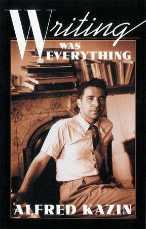 Writing Was Everything Paperback by Alfred Kazin