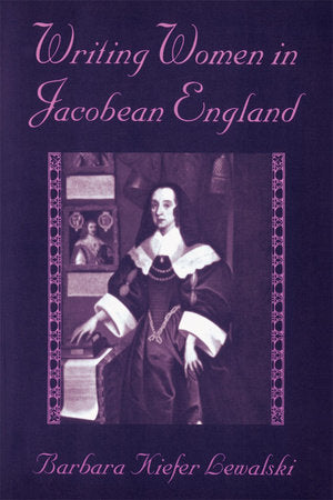 Writing Women in Jacobean England Paperback by Barbara Kiefer Lewalski