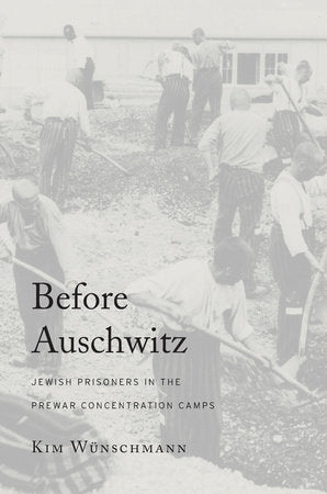 Before Auschwitz Hardcover by Kim Wunschmann