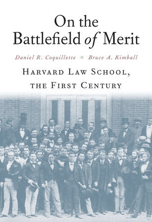 On the Battlefield of Merit Hardcover by Daniel R. Coquillette