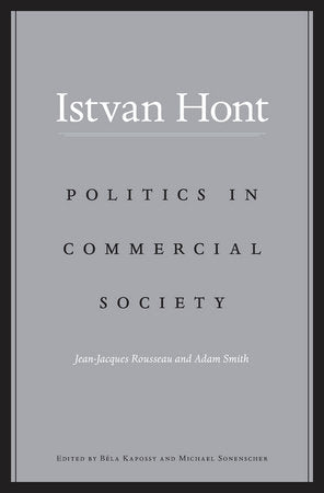 Politics in Commercial Society Hardcover by Istvan Hont