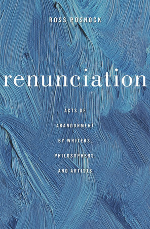 Renunciation Hardcover by Ross Posnock
