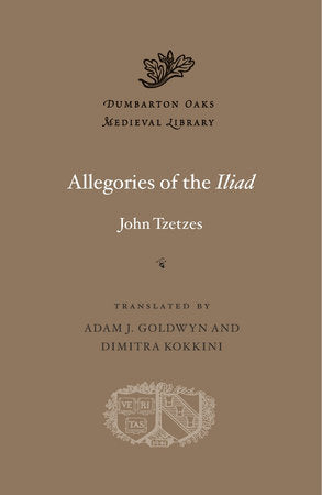 Allegories of the Iliad Hardcover by John Tzetzes