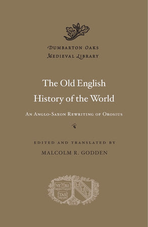 The Old English History of the World Hardcover by Malcolm R. Godden