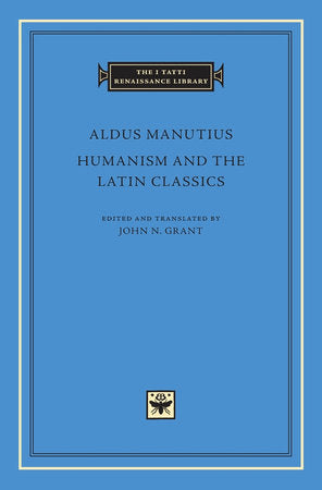 Humanism and the Latin Classics Hardcover by Aldus Manutius