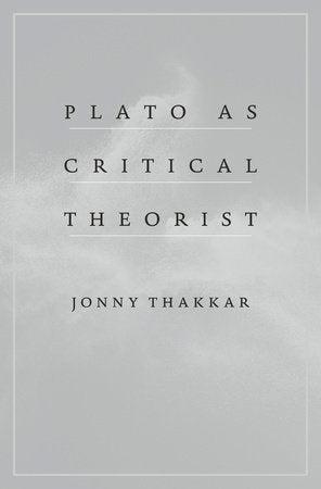Plato as Critical Theorist Hardcover by Jonny Thakkar