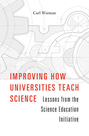 Improving How Universities Teach Science Hardcover by Carl Wieman