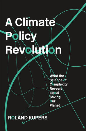 Climate Policy Revolution Hardcover by Roland Kupers
