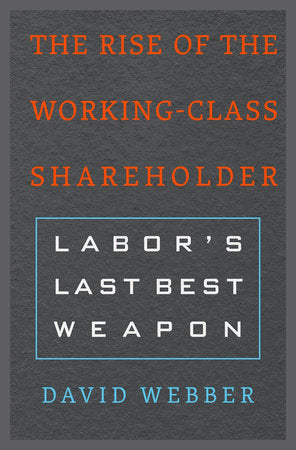 Rise of the Working-Class Shareholder Hardcover by David Webber