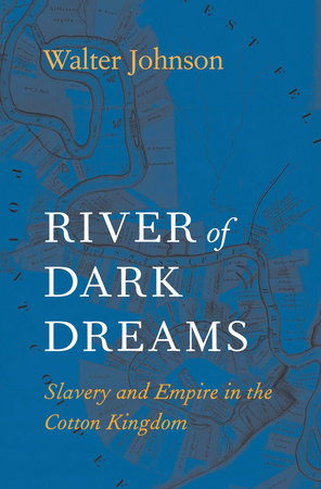 River of Dark Dreams Paperback by Walter Johnson