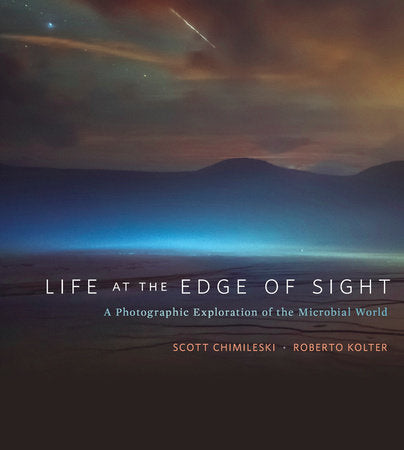 Life at the Edge of Sight Hardcover by Scott Chimileski