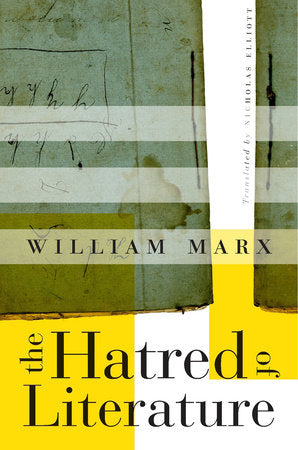 Hatred of Literature Hardcover by William Marx